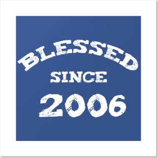 Blessed Since 2006 Cool Blessed Christian Birthday Posters and Art